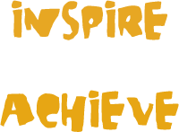 Inspire, Believe, Achieve